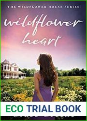 Wildflower Heart (The Wildflower House #1)
