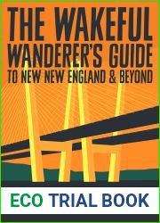 The Wakeful Wanderer|s Guide to New New England and Beyond