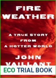 Fire Weather: A True Story from a Hotter World