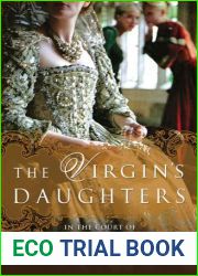 The Virgin|s Daughters: In the Court of Elizabeth I