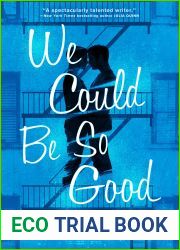 We Could Be So Good