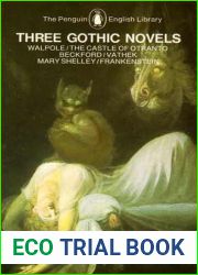 Three Gothic Novels : The Castle of Otranto ; Vathek ; Frankenstein