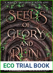 Seeds of Glory and Ruin (A Mage|s Influence #1)