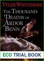 The Thousand Deaths of Ardor Benn