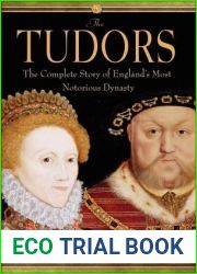 The Tudors: The Complete Story of England|s Most Notorious Dynasty