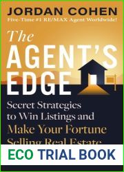 The Agent|s Edge: Secret Strategies to Win Listings and Make Your Fortune Selling Real Estate