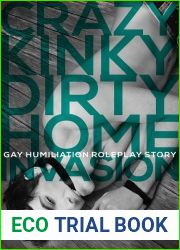 Crazy Kinky Dirty Home Invasion (Crazy Kinky Dirty Love, #3)