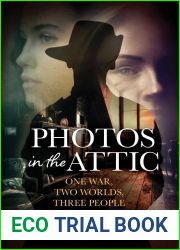 Photos in the Attic: One War. Two Worlds. Three People in Love
