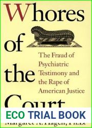 Whores of the Court: The Fraud of Psychiatric Testimony and the Rape of American Justice