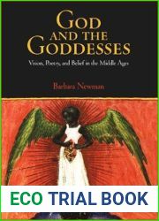 God and the Goddesses: Vision, Poetry, and Belief in the Middle Ages (The Middle Ages Series)