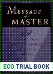 The Message of a Master: Classic Tale of Wealth, Wisdon, and the Secret of Success