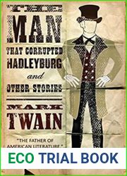 The Man That Corrupted Hadleyburg, and Other Stories - Mark Twain [ Critical Edition and Enriched Classics - Penguin Deluxe ] (ANNOTATED)