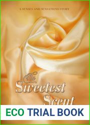The Sweetest Scent (Senses and Sensations, #4)