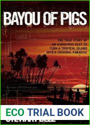 Bayou of Pigs: The True Story of an Audacious Plot to Turn a Tropical Island into a Criminal Paradise