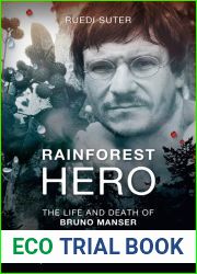 Rainforest Hero: The Life and Death of Bruno Manser