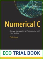 Numerical C: Applied Computational Programming with Case Studies