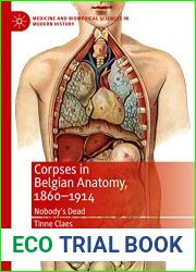 Corpses in Belgian Anatomy, 1860-1914: Nobody|s Dead (Medicine and Biomedical Sciences in Modern History)