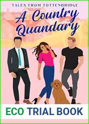 A Country Quandary: A laugh-out-loud, slow burn, small town love triangle. (Tales from Tottenbridge Book 1)