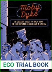Moby Dyke: An Obsessive Quest to Track Down the Last Remaining Lesbian Bars in America