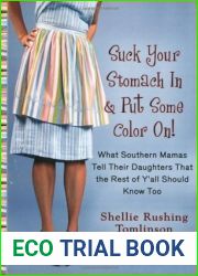 Suck Your Stomach in and Put Some Color On!: What Southern Mamas Tell Their Daughters that the Rest of Y|all Should Know Too