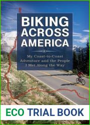 Biking Across America: My Coast-to-Coast Adventure and the People I Met Along the Way