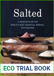 Salted: A Manifesto on the World|s Most Essential Mineral, with Recipes [A Cookbook]