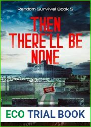 Then There|ll Be None (Random Survival Book 5)
