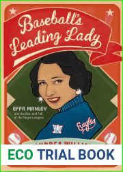 Baseball|s Leading Lady: Effa Manley and the Rise and Fall of the Negro Leagues