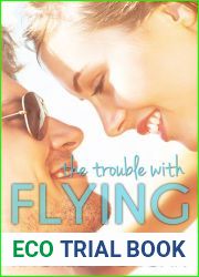 The Trouble with Flying (The Trouble Series, #1)