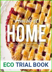 Amish at Home: Enjoy Easy and Homemade Amish Cooking with Delicious Amish Recipes (3rd Edition)