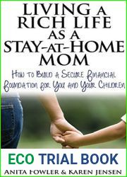 Living a Rich Life as a Stay-at-Home Mom: How to Build a Secure Financial Foundation for You and Your Children