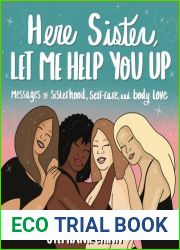 Here Sister, Let Me Help You Up: Messages of Sisterhood, Self-Care, and Body Love