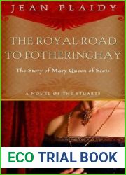 The Royal Road to Fotheringhay (Stuart Saga, #1; Mary Stuart, #1)