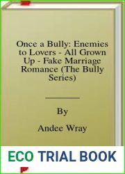 Once a Bully: Enemies to Lovers - All Grown Up - Fake Marriage Romance (The Bully Series)