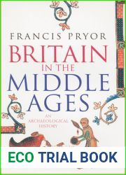 Britain in the Middle Ages: An Archaeological History