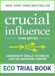 Crucial Influence, Third Edition: Leadership Skills to Create Lasting Behavior Change