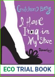 I Have Iraq in My Shoe: Misadventures of a Soldier of Fashion