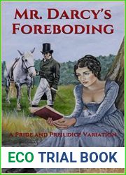 Mr. Darcy|s Foreboding: A Pride and Prejudice Variation