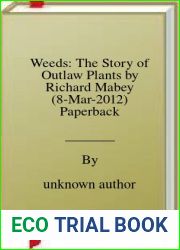 Weeds: The Story of Outlaw Plants by Richard Mabey (8-Mar-2012) Paperback