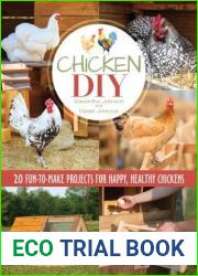 Chicken DIY: 20 Fun-to-Make Projects for Happy and Healthy Chickens (CompanionHouse Books) Coops, Ramps, Roosts, Nest Boxes, Feeders, Waterers, and More, with Materials Lists; plus Bonus Egg Recipes