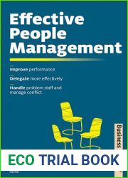 Effective People Management: Improve Performance, Delegate More Effectively, Handle Problem Staff and Manage Conflict (Business Success)