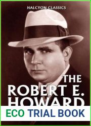 The Robert E. Howard Omnibus: 99 Collected Stories (Halcyon Classics)