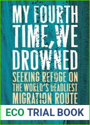 My Fourth Time, We Drowned: Seeking Refuge on the World|s Deadliest Migration Route