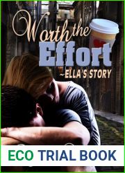 Worth the Effort: Ella|s Story (Worth the Effort, #1)