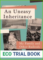 An Uneasy Inheritance: My Family and Other Radicals