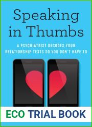 Speaking in Thumbs: A Psychiatrist Decodes Your Relationship Texts So You Don|t Have To