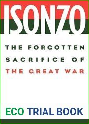 Isonzo: The Forgotten Sacrifice of the Great War