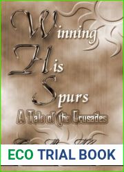 Winning His Spurs: A Tale of the Crusades