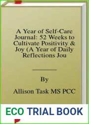 A Year of Self-Care Journal: 52 Weeks to Cultivate Positivity and Joy (A Year of Daily Reflections Journal) [Spiral-bound] Allison Task MS PCC
