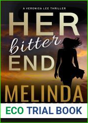 Her Bitter End: A Veronica Lee Thriller